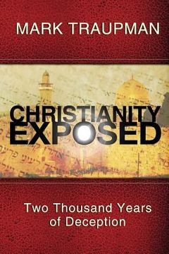 portada Christianity Exposed: Two Thousand Years of Deception (en Inglés)