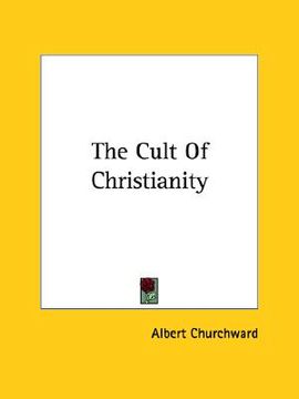 portada the cult of christianity (en Inglés)
