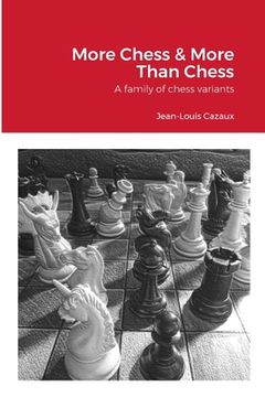 portada More Chess & More Than Chess: A family of chess variants (en Inglés)