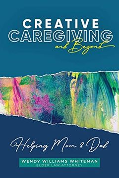 portada Creative Caregiving and Beyond: Helping mom & dad (in English)