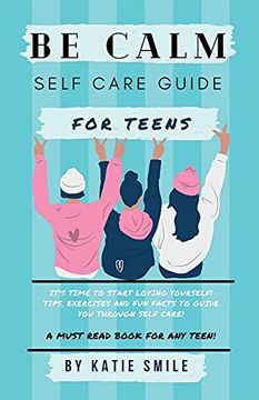 portada Be Calm Self Care Guide for Teens (en Inglés)