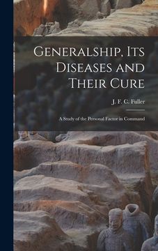 portada Generalship, Its Diseases and Their Cure; a Study of the Personal Factor in Command