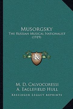 portada musorgsky: the russian musical nationalist (1919) (en Inglés)