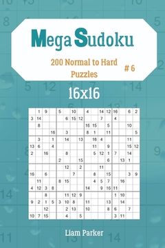portada Mega Sudoku 16x16 - 200 Normal to Hard Puzzles vol.6 (in English)
