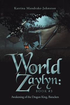 portada World of Zaylyn: Book #3: Awakening of the Dragon King, Baracken (en Inglés)