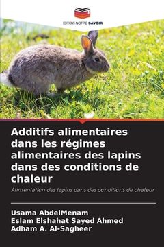 portada Additifs alimentaires dans les régimes alimentaires des lapins dans des conditions de chaleur (in French)
