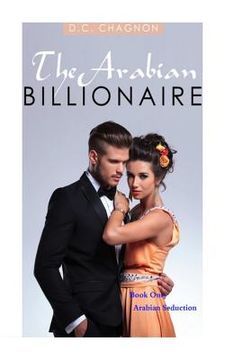 portada The Arabian Billionaire, Book One: Arabian Seduction (en Inglés)