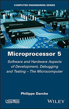 portada Microprocessor 5: Software and Hardware Aspects of Development, Debugging and Testing – the Microcomputer (Computer Engineering) 