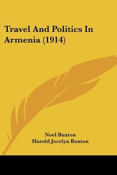 portada travel and politics in armenia (1914) (in English)