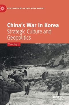 portada China's War in Korea: Strategic Culture and Geopolitics (en Inglés)