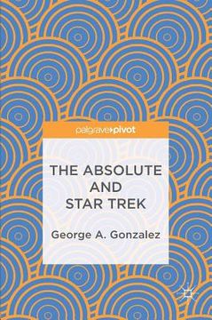 portada The Absolute and Star Trek (in English)