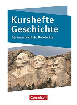 portada Kurshefte Geschichte: Die Amerikanische Revolution: Schülerbuch (en Alemán)