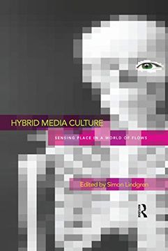 portada Hybrid Media Culture: Sensing Place in a World of Flows (Routledge Advances in Sociology) (en Inglés)