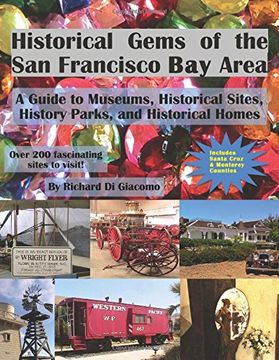 portada Historical Gems of the  San Francisco Bay Area: A Guide to Museums, Historical Sites,  History Parks, and Historical Homes