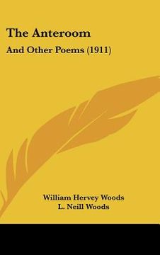 portada the anteroom: and other poems (1911) (en Inglés)