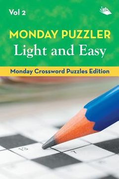 portada Monday Puzzler Light and Easy Vol 2: Monday Crossword Puzzles Edition (en Inglés)