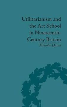portada Utilitarianism and the Art School in Nineteenth-Century Britain