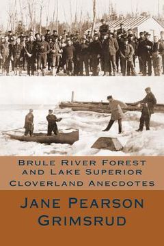 portada Brule River Forest and Lake Superior: Cloverland Anecdotes (en Inglés)