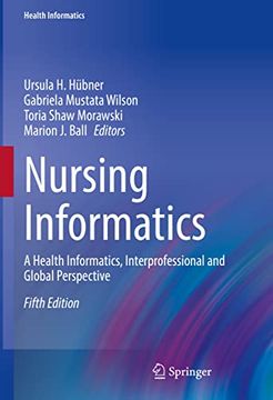 portada Nursing Informatics: A Health Informatics, Interprofessional and Global Perspective (en Inglés)