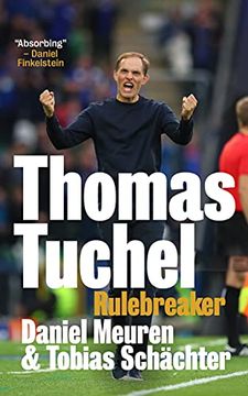 portada Thomas Tuchel: Rulebreaker (en Inglés)