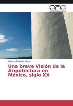 portada Una breve Visión de la Arquitectura en México, siglo XX