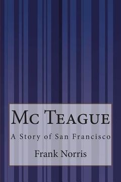 portada Mc Teague: A Story of San Francisco (en Inglés)