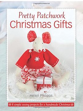 portada Pretty Patchwork Christmas Gifts: 8 simple sewing patterns for a handmade Christmas (en Inglés)