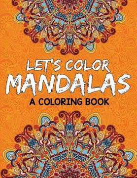 portada Let's Color Mandalas (A Coloring Book)