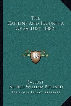 portada the catiline and jugurtha of sallust (1882) the catiline and jugurtha of sallust (1882) (in English)
