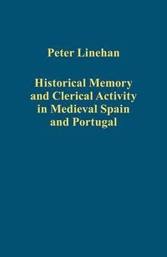 portada Historical Memory and Clerical Activity in Medieval Spain and Portugal