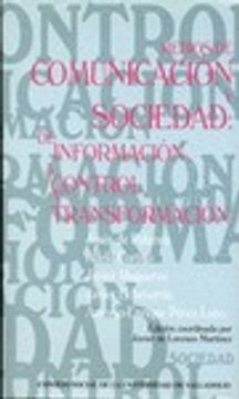 portada Medios de comunicación y sociedad: de información a control y transformación (in Spanish)