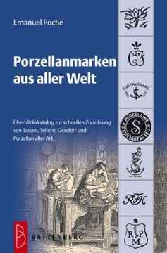 portada Porzellanmarken aus aller Welt: Übersichtskatalog zur schnellen Zuordnung von Tassen, Tellern, Geschirr und Porzellan aller Art (in German)