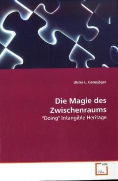 portada Die Magie des Zwischenraums: "Doing" Intangible Heritage