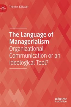 portada The Language of Managerialism: Organizational Communication or an Ideological Tool? (en Inglés)