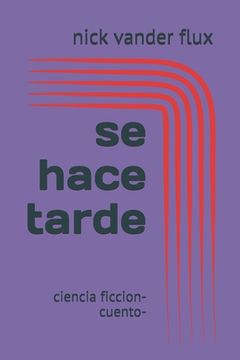 portada se hace tarde: ciencia ficcion-cuento- (in Spanish)