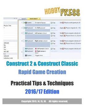 portada Construct 2 & Construct Classic Rapid Game Creation Practical Tips & Techniques 2016/17 Edition (en Inglés)