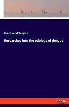 portada Researches Into the Etiology of Dengue (en Inglés)