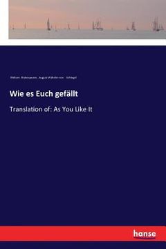 portada Wie es Euch gefällt: Translation of: As You Like It (in German)
