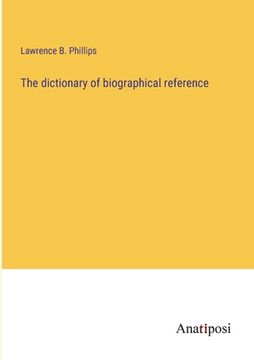 portada The dictionary of biographical reference (en Inglés)