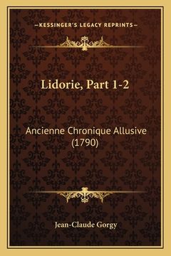 portada Lidorie, Part 1-2: Ancienne Chronique Allusive (1790) (in French)