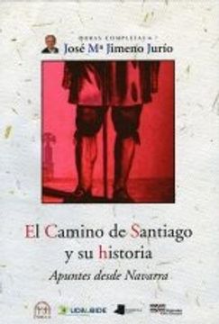 portada Obras Completas de José María Jimeno Jurío: Camino de Santiago y su historia, El: Apuntes desde Navarra: 7 (Obras Completas J. Mª Jimeno Jurío)