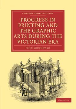 portada Progress in Printing and the Graphic Arts During the Victorian era Paperback (Cambridge Library Collection - History of Printing, Publishing and Libraries) (en Inglés)