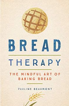 portada Bread Therapy: The Mindful art of Baking Bread (in English)