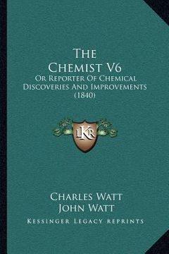 portada the chemist v6: or reporter of chemical discoveries and improvements (1840)