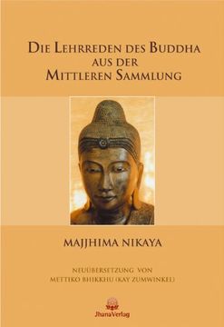 portada Die Lehrreden des Buddha aus der Mittleren Sammlung: Majjhima Nikaya (en Alemán)