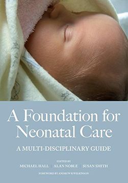 portada A Foundation for Neonatal Care: A Multi-Disciplinary Guide (in English)
