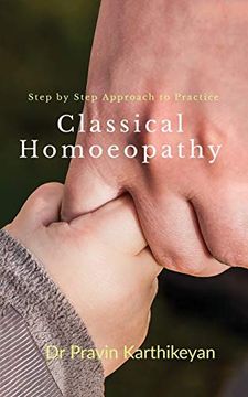 portada Step by Step Approach to Practice Classical Homoeopathy: Beginner's Guide (en Inglés)