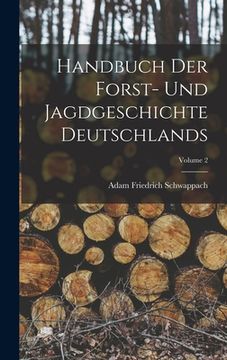 portada Handbuch Der Forst- Und Jagdgeschichte Deutschlands; Volume 2 (en Alemán)
