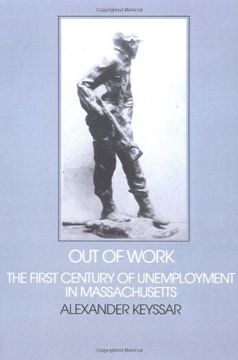 portada Out of Work: The First Century of Unemployment in Massachusetts (Interdisciplinary Perspectives on Modern History) (en Inglés)