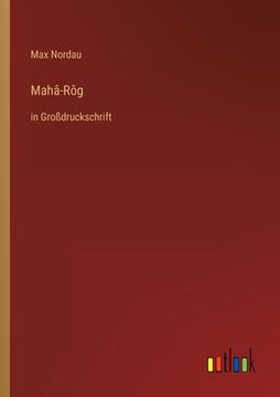 portada Mahâ-Rôg: in Großdruckschrift (en Alemán)